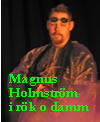 Magnus Holmström i i rök o damm