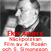Ekor Anders Näckpolskan. En film av Anders Rosén och Simon Simonsson.Spelmannen Ekor Anders Andersson i Evertsberg (1898-1983) berättade för mig 
