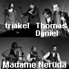 Triakel & Madame Naruda